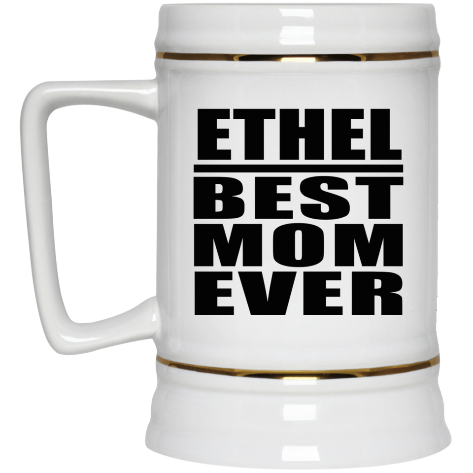 Ethel Best Mom Ever - Beer Stein