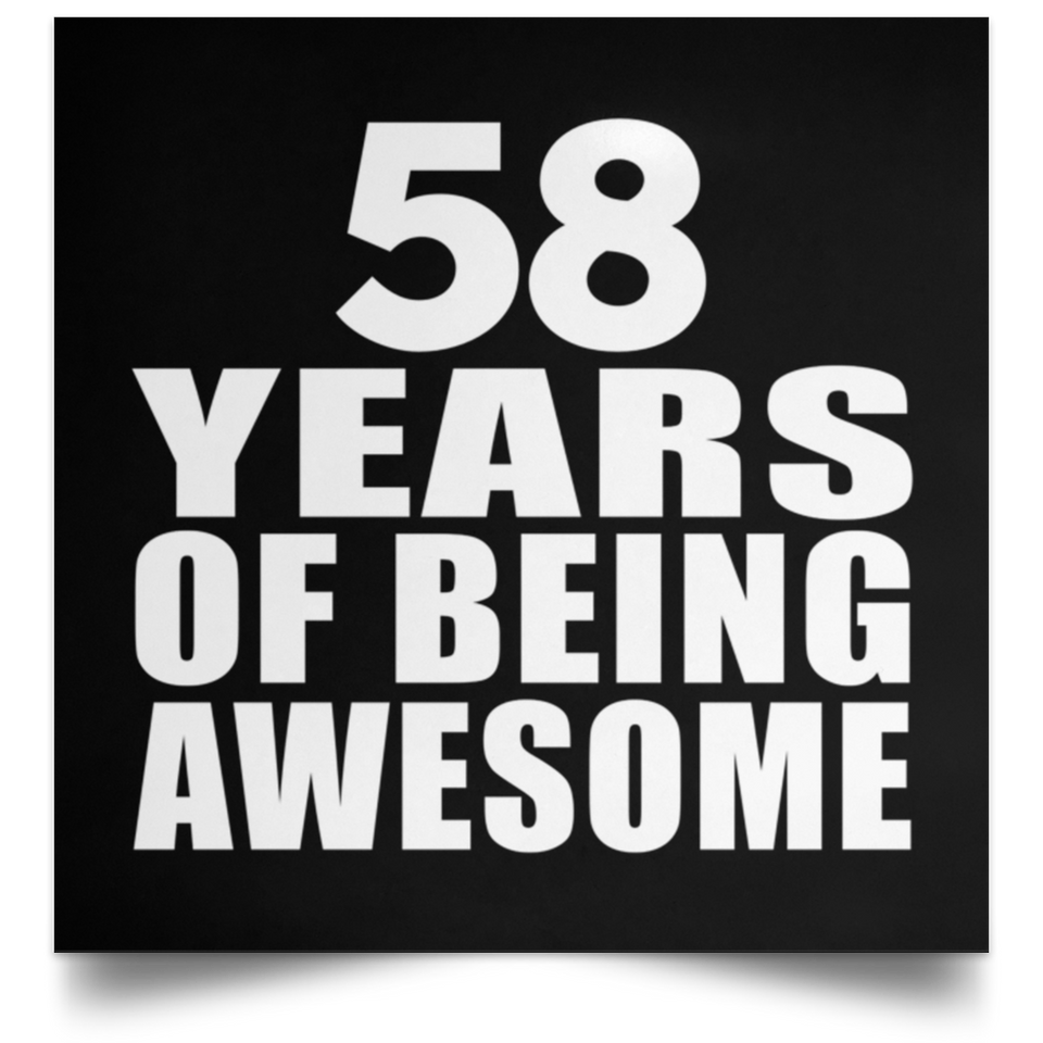 58th Birthday 58 Years Of Being Awesome - Poster Square