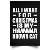All I Want For Christmas Is My Havana Brown Cat - Poster Portrait