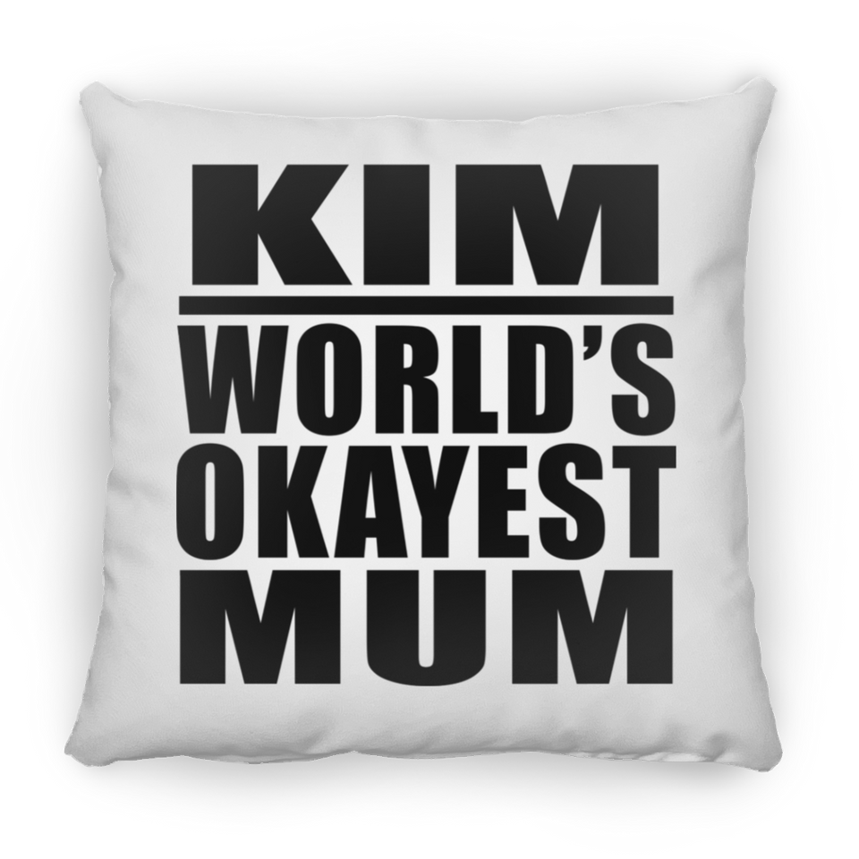 Kim World's Okayest Mum - Throw Pillow