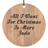 All I Want For Christmas Is More Judo - Circle Ornament C