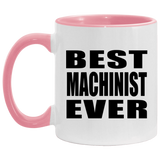 Best Machinist Ever - 11oz Accent Mug Pink