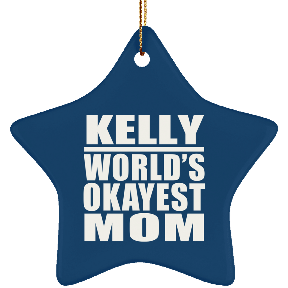 Kelly World's Okayest Mom - Star Ornament