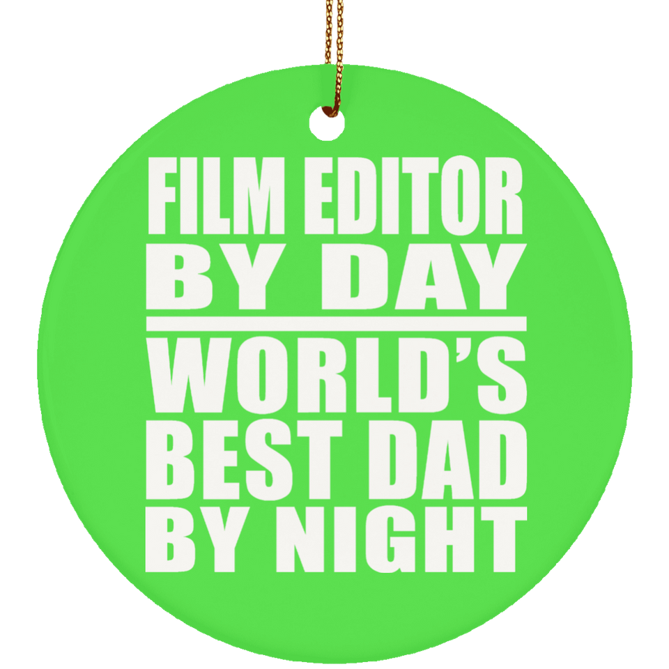 Film Editor By Day World's Best Dad By Night - Circle Ornament