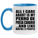 All I Care About Is My Perro De Presa Canario - 11oz Accent Mug Blue