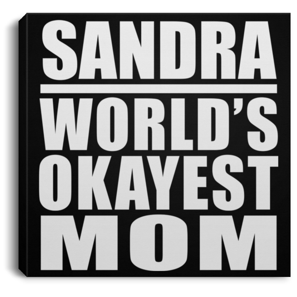 Sandra World's Okayest Mom - Canvas Square