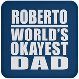 Roberto World's Okayest Dad - Drink Coaster