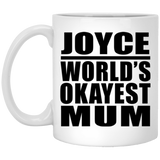 Joyce World's Okayest Mum - 11 Oz Coffee Mug