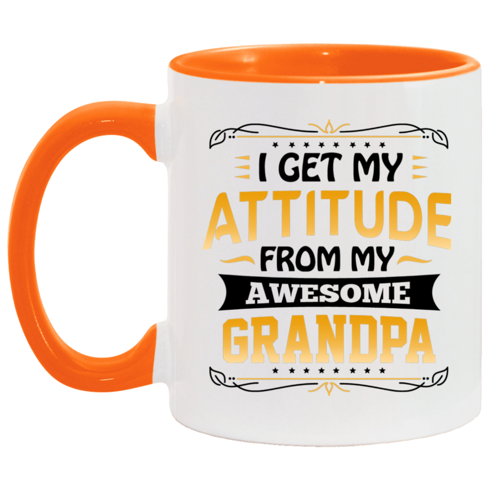 I Get My Attitude From My Awesome Grandpa - 11oz Accent Mug Orange