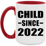 Child Since 2022 - 15oz Accent Mug Red