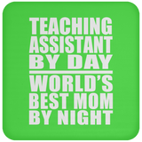 Teaching Assistant By Day World's Best Mom By Night - Drink Coaster