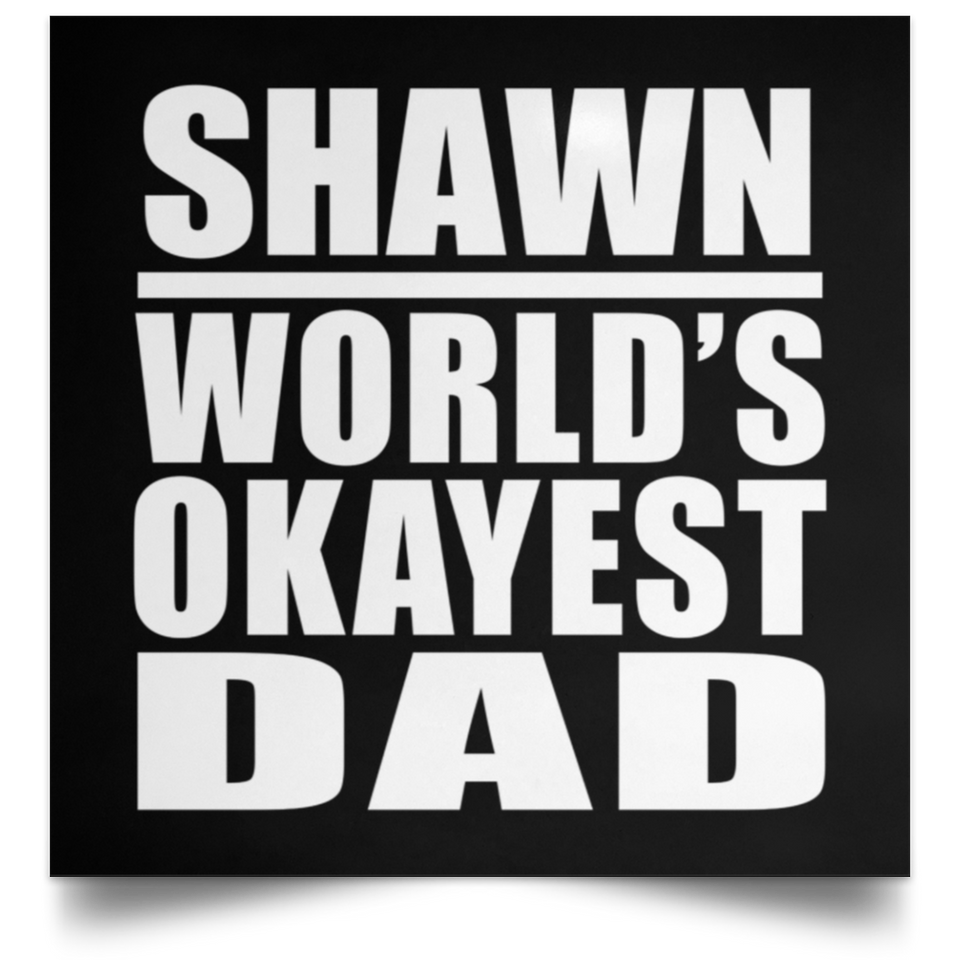 Shawn World's Okayest Dad - Poster Square