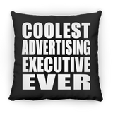 Coolest Advertising Executive Ever - Throw Pillow Black