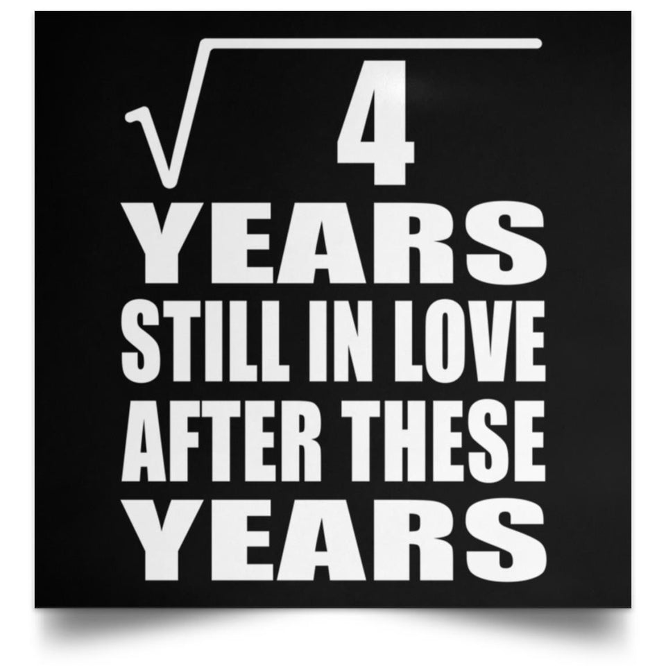 2nd Anniversary Square Root of 4 Years Still In Love - Poster Square