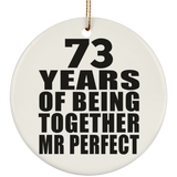 73rd Anniversary 73 Years Of Being Mr Perfect - Circle Ornament