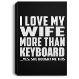 I Love My Wife More Than Keyboard - Canvas Portrait