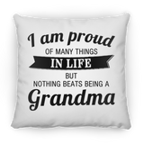 Proud of Many Things In Life, Nothing Beats Being a Grandma - Throw Pillow