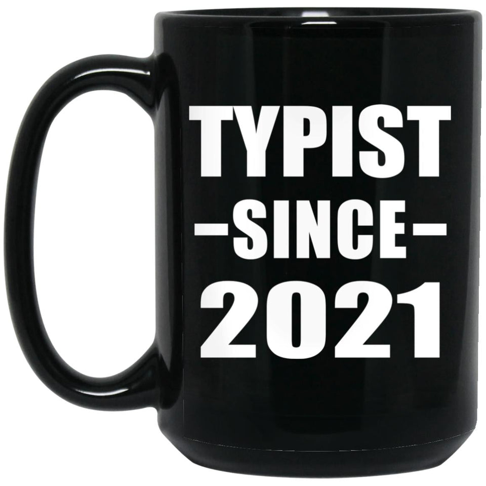 Typist Since 2021 - 15oz Coffee Mug Black