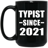 Typist Since 2021 - 15oz Coffee Mug Black