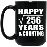 Happy 16th Anniversary Square Root of 256 Years & Counting - 15oz Coffee Mug Black