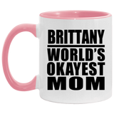 Brittany World's Okayest Mom - 11oz Accent Mug Pink