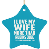 I Love My Wife More Than Rubiks Cube - Star Ornament