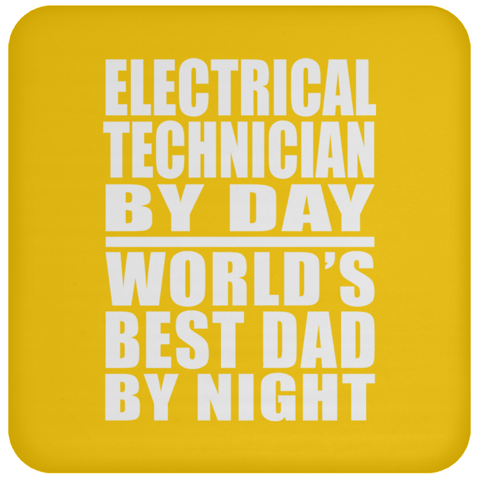 Electrical Technician By Day World's Best Dad By Night - Drink Coaster