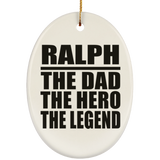 Ralph The Dad The Hero The Legend - Oval Ornament