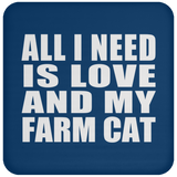 All I Need Is Love And My Farm Cat - Drink Coaster