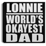 Lonnie World's Okayest Dad - Canvas Square
