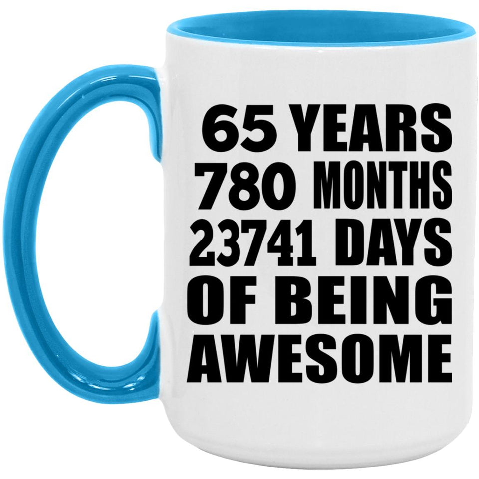 65th Birthday 65 Years 780 Months 23741 Days Of Awesome - 15oz Accent Mug Blue