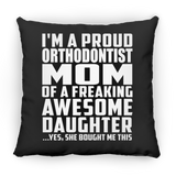 Proud Orthodontist Mom Of Awesome Daughter - Throw Pillow Black