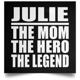 Julie The Mom The Hero The Legend - Poster Square