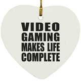 Video Gaming Makes Life Complete - Heart Ornament