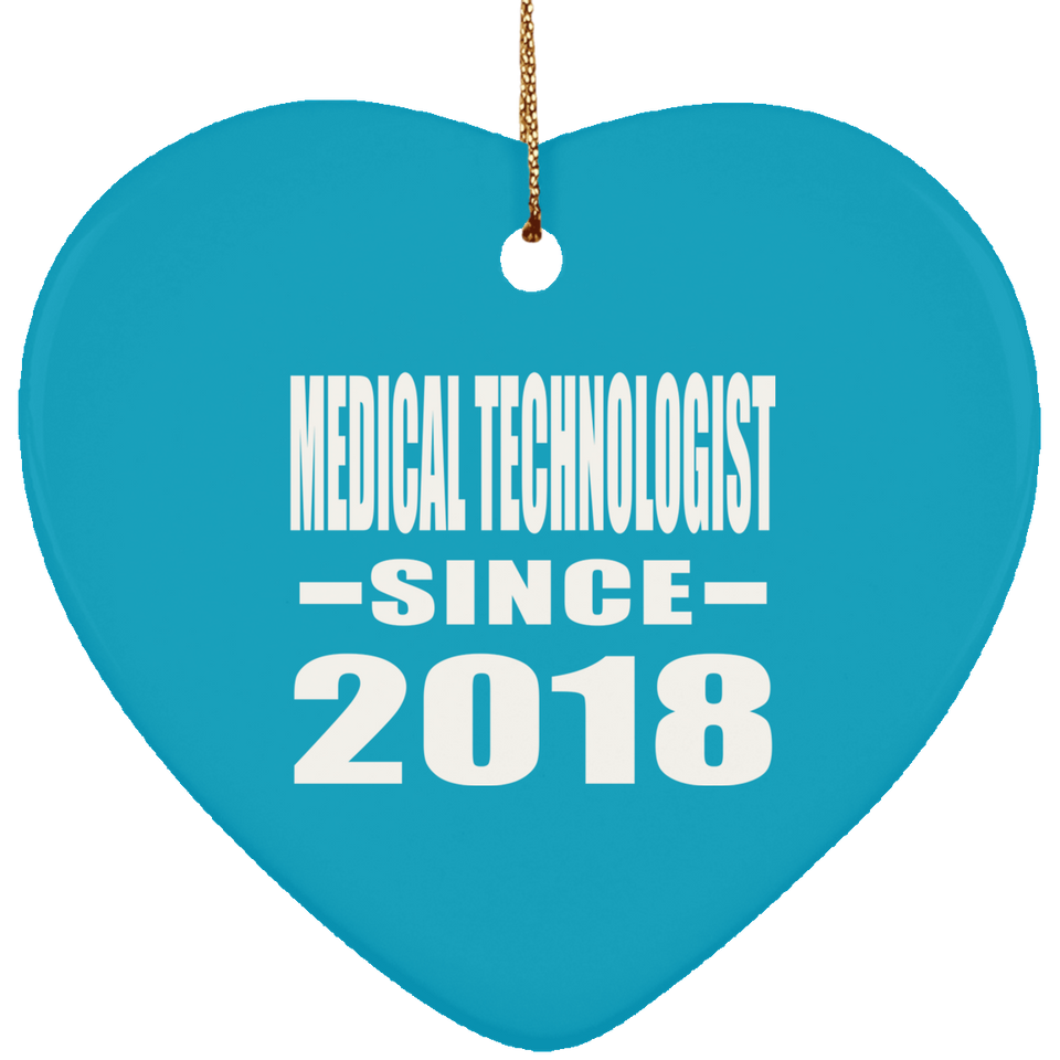 Medical Technologist Since 2018 - Heart Ornament