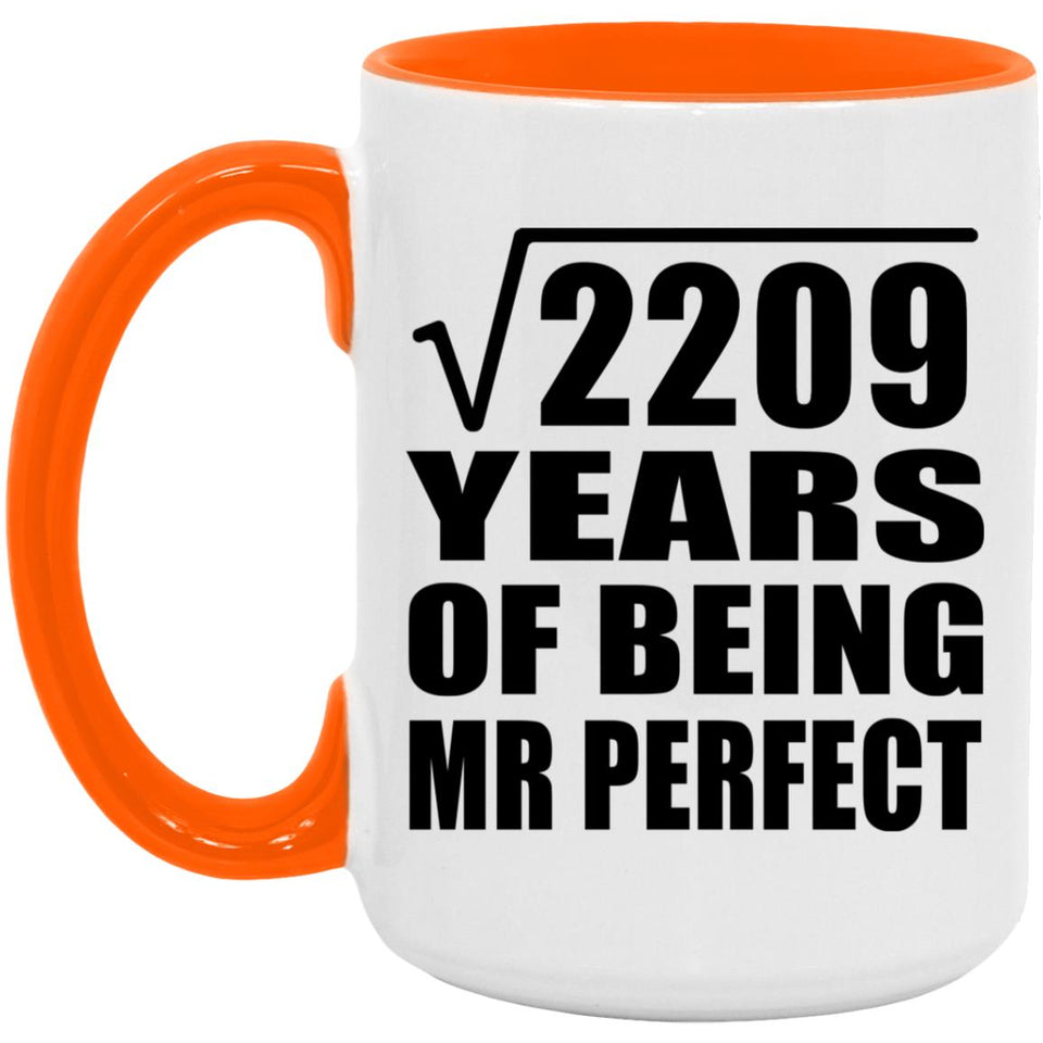 47th Anniversary Square Root of 2209 Years of Mr Perfect - 15oz Accent Mug Orange