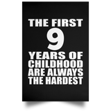 First 9 Years of Childhood Are The Hardest - Poster Portrait