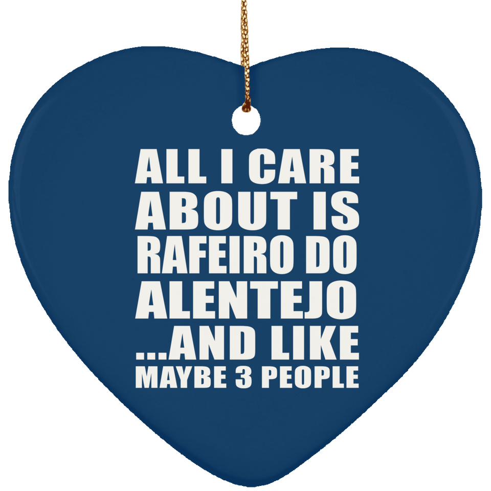 All I Care About Is Rafeiro Do Alentejo - Heart Ornament