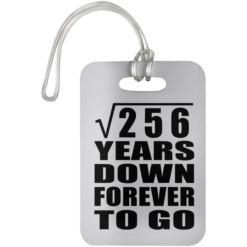 16th Anniversary Square Root of 256 Years Down Forever To Go - Luggage Bag Tag