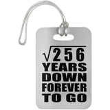 16th Anniversary Square Root of 256 Years Down Forever To Go - Luggage Bag Tag