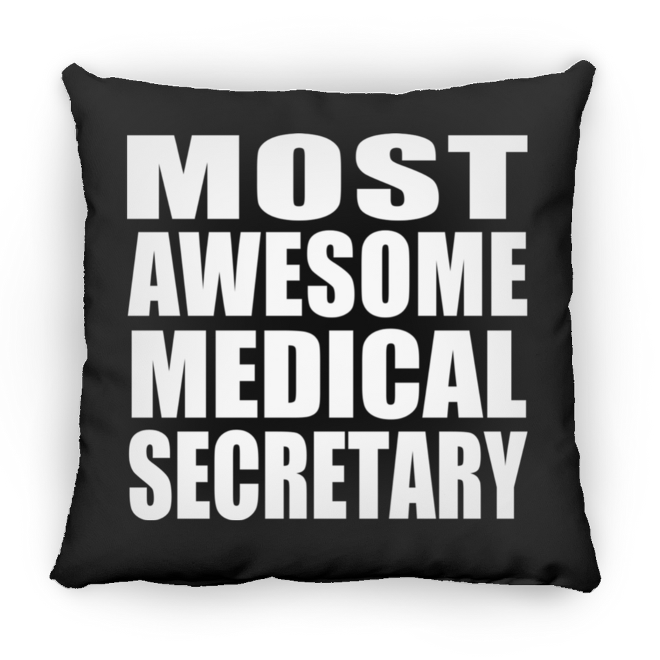 Most Awesome Medical Secretary - Throw Pillow Black