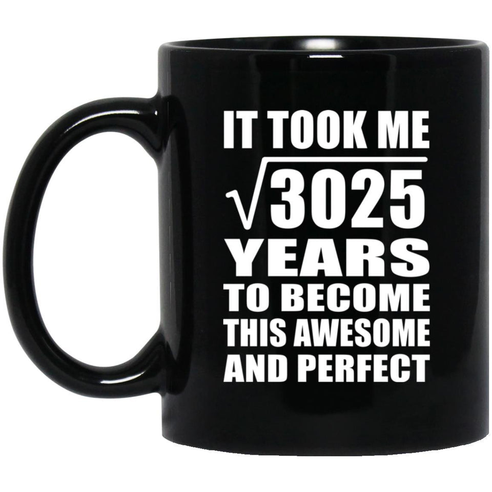 55th Birthday Took Square Root of 3025 Years To Awesome - 11oz Coffee Mug Black