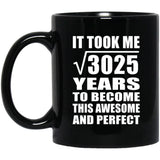 55th Birthday Took Square Root of 3025 Years To Awesome - 11oz Coffee Mug Black