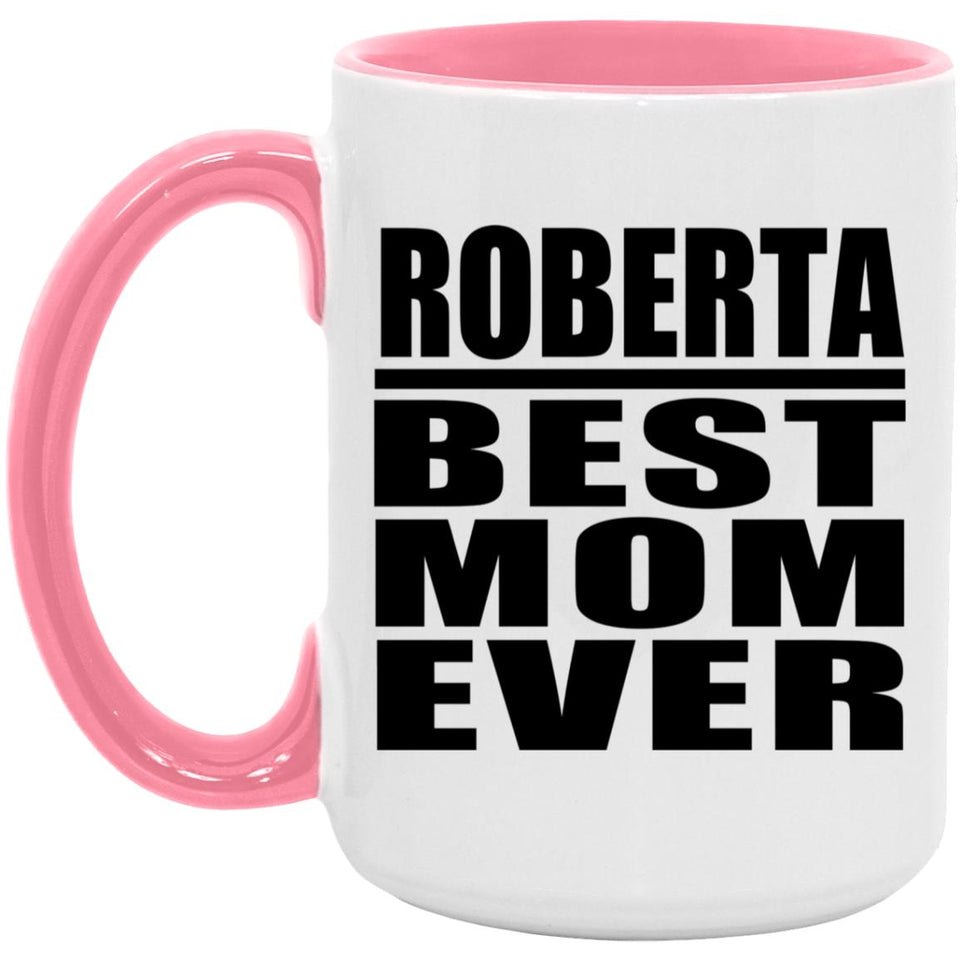 Roberta Best Mom Ever - 15oz Accent Mug Pink