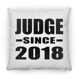 Judge Since 2018 - Throw Pillow