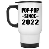 Pop-Pop Since 2022 - White Travel Mug