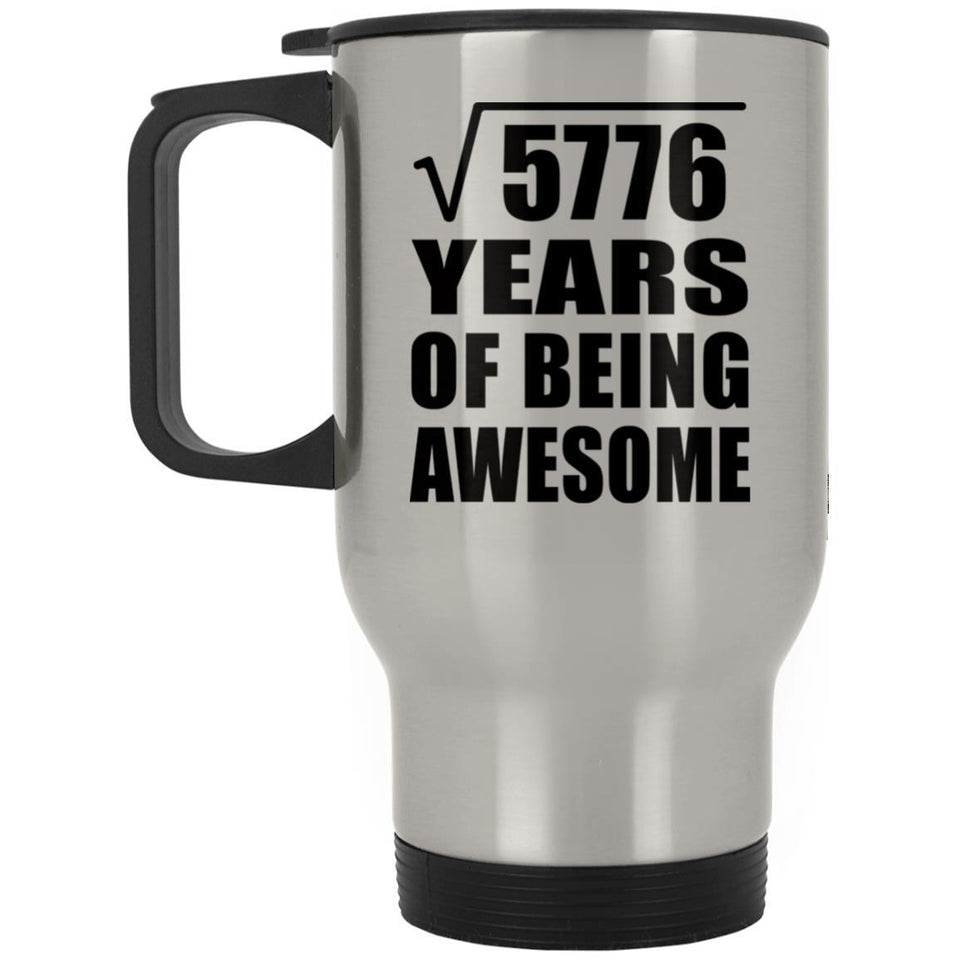 76th Birthday Square Root of 5776 Years of Being Awesome - Silver Travel Mug