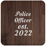 Police Officer Established Est. 2022 - Drink Coaster D