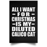 All I Want For Christmas Is My Diluted Calico Cat - Poster Portrait