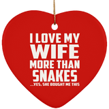 I Love My Wife More Than Snakes - Heart Ornament
